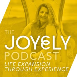 The JoyEly Podcast | Life Expansion Through Experience